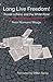 Long Live Freedom!: Traute ...