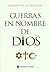 Guerras en el nombre de Dios / Making War In The Name Of God (Spanish Edition)