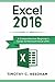 Excel 2016: A Comprehensive Beginner’s Guide to Microsoft Excel 2016