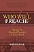 Who Will Preach? by Mark Hallock