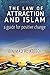 The Law of Attraction and Islam by Binimad Al-Ateeqi
