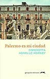 Palermo es mi ciudad by Simonetta Agnello Hornby
