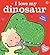 I Love My Dinosaur by Giles Andreae I Love My Dinosaur by Giles Andreae