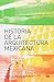 Historia de la arquitectura mexicana by Enrique X. De Anda