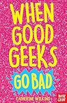 When Good Geeks G...