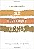 A Handbook to Old Testament Exegesis