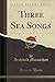 Three Sea Songs