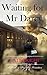 Waiting For Mr Darcy: A Pri...