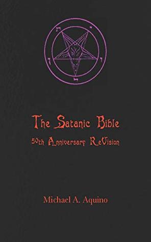 Quotes From The Satanic Bible The Satanic Bible: 50Th Anniversary Revision By Michael Aquino