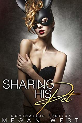 Sharing His Pet: Erotic Humiliation and Domination Collection (Kindle Edition)