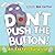 Don't Push the Button! An Easter Surprise: A Funny Interactive Easter Book For Kids