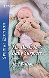 The Bachelor's Baby Surprise by Teri Wilson
