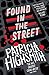Found in the Street by Patricia Highsmith