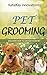 Pet Grooming: Discover How ...