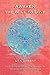 AWAKEN THE WILL TO LOVE: A GUIDE TO PERSONAL AND COLLECTIVE TRANSFORMATION THROUGH MEDITATION AND PSYCHOSYNTHESIS