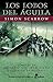 Los lobos del águila by Simon Scarrow