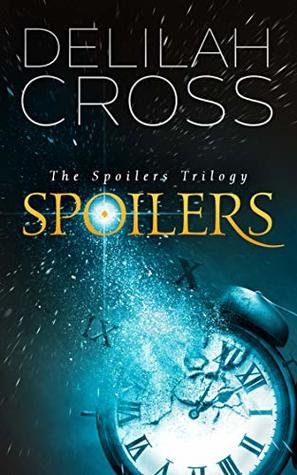 SPOILERS: The Spoilers Trilogy, Book One (Kindle Edition)