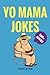 Yo Mama Jokes: 300+ of the ...