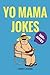Yo Mama Jokes by Jimmy Joker