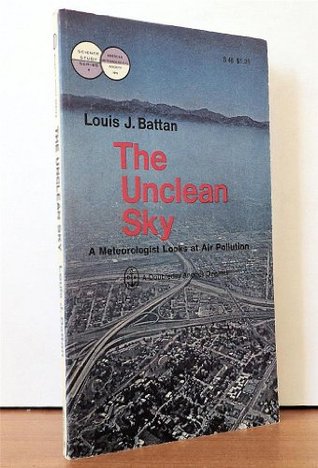 The Unclean Sky: A Meteorologist Looks at Air Pollution (Paperback)