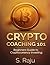 Crypto Coaching: A Beginner’s Guide to Cryptocurrency Investing