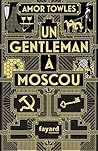 Un gentleman à Moscou by Amor Towles