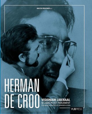 Herman De Croo: visionair liberaal, 50 jaar in het parlement