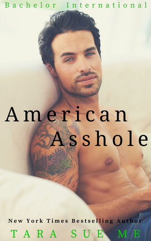American Asshole (Bachelor International #1)