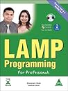 LAMP Programming, for Professionals - Covers MySQL 5.4 & PHP 6 (Book/CD-ROM/CentOS 5.4 DVD) by Sharanam Shah, Vaishali Shah (2010) Hardcover