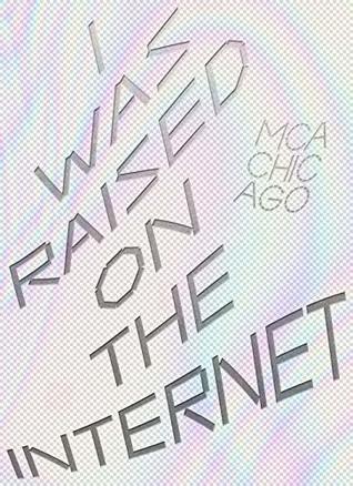 I Was Raised on the Internet (Paperback)