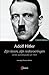 Adolf Hitler. Zijn leven, zijn redevoeringen. Eerste autobiog... by Adolf Hitler