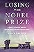 Losing the Nobel Prize: A S...