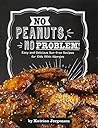 No Peanuts, No Problem!: Easy and Delicious Nut-Free Recipes for Kids With Allergies (Edge Books: Allergy Aware Cookbooks)