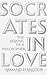 Socrates in Love: The Makin...
