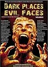 Dark Places, Evil Faces Volume II