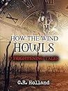 Book cover for How the Wind Howls: 7 Frightening Tales