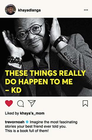 These Things Really do Happen to Me (Kindle Edition)
