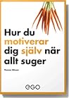 Hur du motiverar dig själv när allt suger