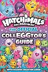 Hatchimals: The Official Colleggtor's Guide Hatchimals: The Official Colleggtor's Guide