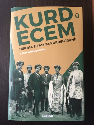 Kurd û Ecem; Dîroka siyasî ya Kurdên Îranê