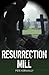 Resurrection Mill