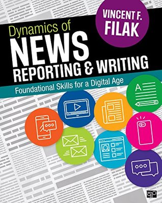 Dynamics of News Reporting and Writing: Foundational Skills for a Digital Age (Kindle Edition)