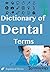 Dictionary of Dental Terms