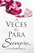 A Veces El Para Siempre... by J.M. Raphaelle A Veces El Para Siempre... by J.M. Raphaelle
