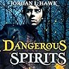 Dangerous Spirits by Jordan L. Hawk