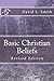 Basic Christian Beliefs: Revised Edition (Christian Discipleship 101)