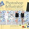 Photoshop® and Illustrator® for Fashion and Textile Design