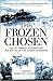 The Frozen Chosen: The 1st Marine Division and the Battle of the Chosin Reservoir (General Military)
