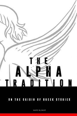 The Alpha-tradition: on the origin of Greek stories (Homeric traditions)