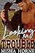Looking for Trouble